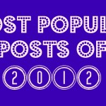 12 Most Popular Posts of 2012